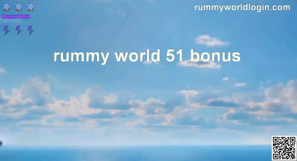 Rummy World 51 Bonus - Withdrawal and Safety Guide 2025